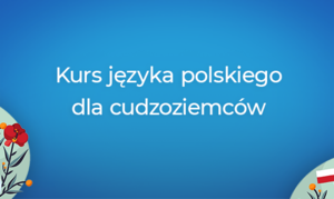 Kurs języka polskiego dla cudzoziemców